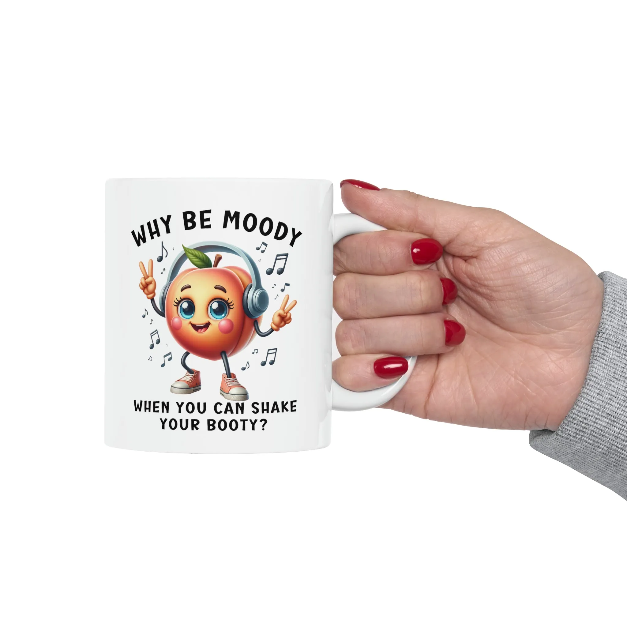 Funny Dancing Peach Mug, Why Be Moody When You Can Shake Booty, Cute Fruit Humor Coffee Cup, Funny Coffee Cup Gift, Ceramic Mug, 11oz
