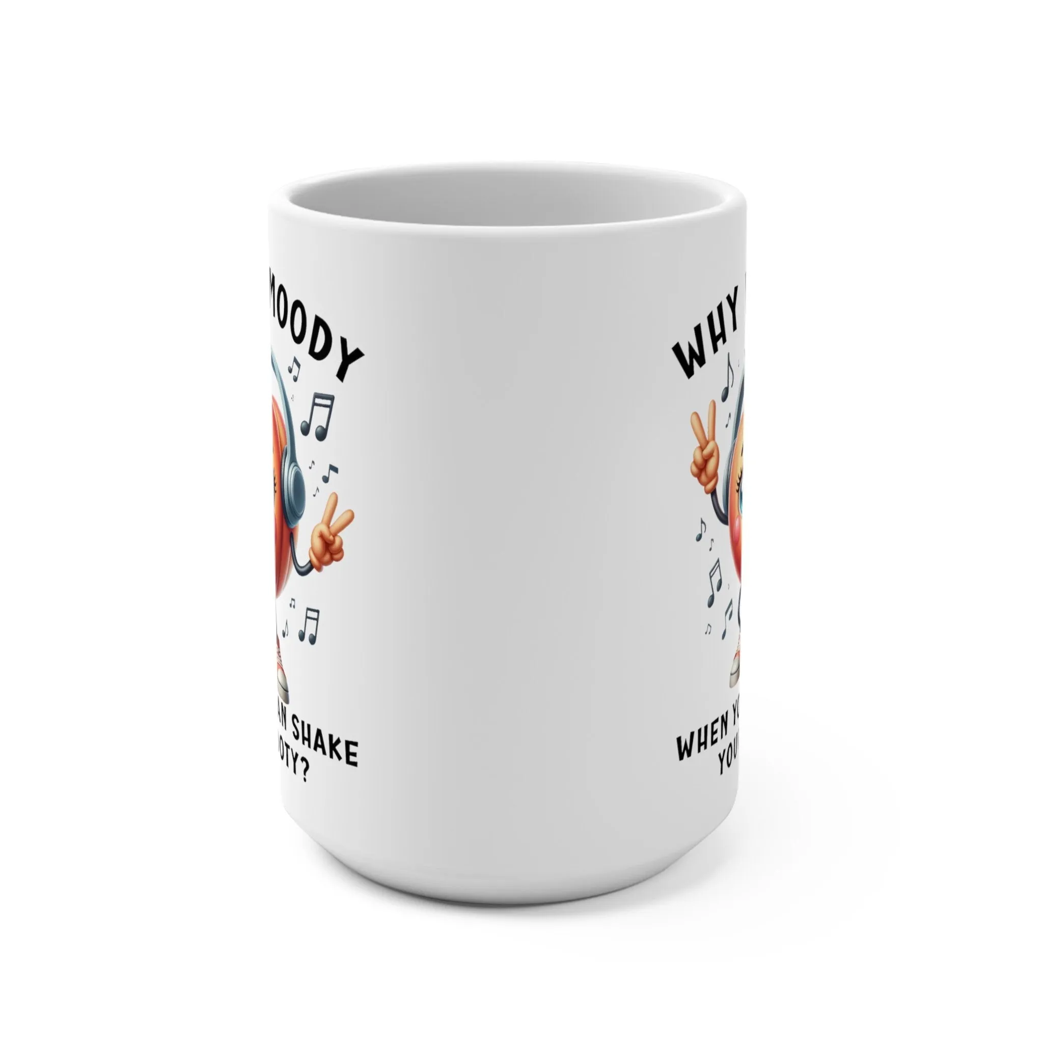 Funny Dancing Peach Mug, Why Be Moody When You Can Shake Booty, Cute Fruit Humor Coffee Cup, Unique Gift, Office Mug, Mug 15oz