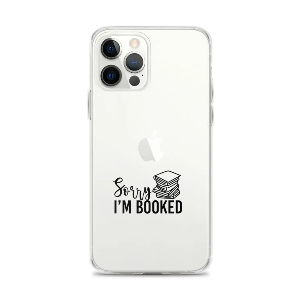 Sorry I’m Booked iPhone Case