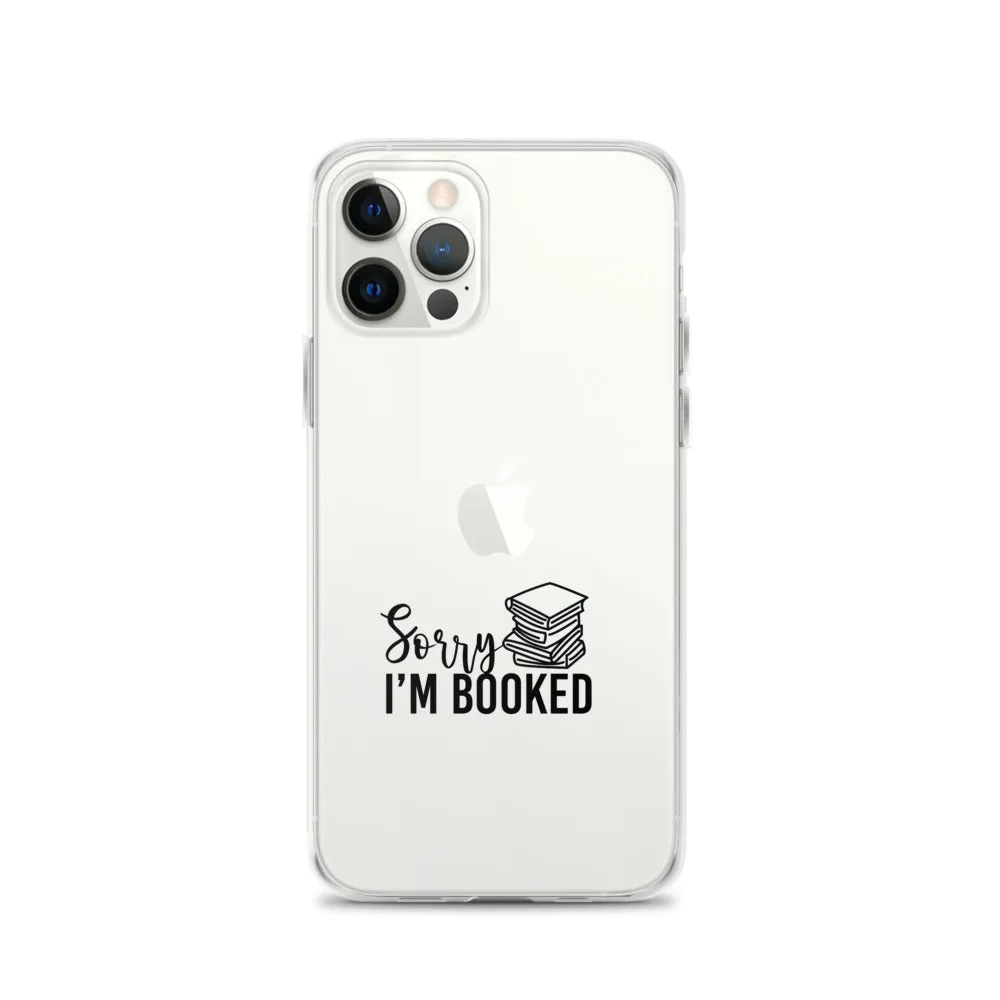 Sorry I’m Booked iPhone Case