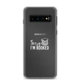 Sorry I’m Booked Samsung Case
